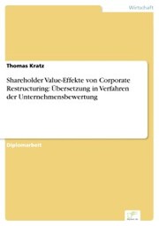 Shareholder Value-Effekte von Corporate Restructuring: Übersetzung in Verfahren der Unternehmensbewertung