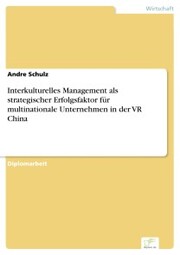 Interkulturelles Management als strategischer Erfolgsfaktor für multinationale Unternehmen in der VR China - Cover