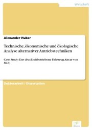 Technische, ökonomische und ökologische Analyse alternativer Antriebstechniken - Cover