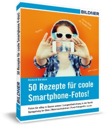 50 Rezepte für coole Smartphone-Fotos!