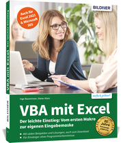 VBA mit Excel - Der leichte Einstieg: Vom ersten Makro zur eigenen Eingabemaske - Für Excel 2010 bis 2019