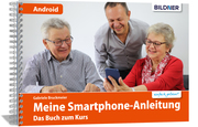 Smartphonekurs für Senioren - Das Buch zum Kurs, Android