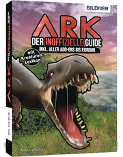 ARK - Der inoffizielle Guide inkl. aller Add-ons bis Genesis II