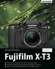Fujifilm X-T3: Für bessere Fotos von Anfang an!