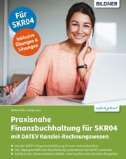 Praxisnahe Finanzbuchhaltung für SKR04 mit DATEV Kanzlei-Rechnungswesen