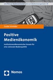 Positive Medienökonomik