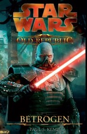 Star Wars The Old Republic, Band 2: Betrogen