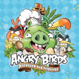 Angry Birds - Kochbuch für Eierdiebe