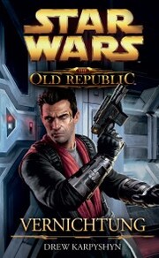 Star Wars The Old Republic, Band 4: Vernichtung - Cover