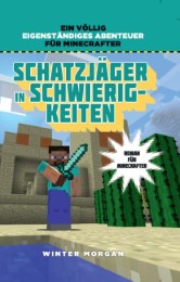 Schatzjäger in Schwierigkeiten - Roman für Minecrafter
