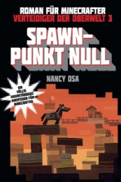 Spawn-Punkt Null - Roman für Minecrafter