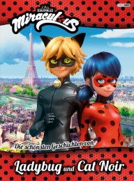 Miraculous: Die schönsten Geschichten von Ladybug und Cat Noir - Cover