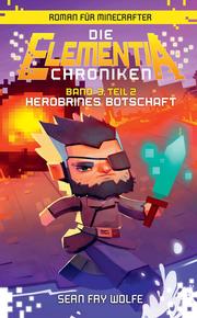 Die Elementia-Chroniken: Herobrines Botschaft - Roman für Minecrafter - Cover
