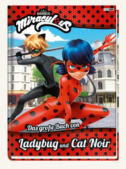 Miraculous: Das große Buch von Ladybug und Cat Noir - Cover