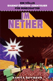 Im Nether - Roman für Minecrafter
