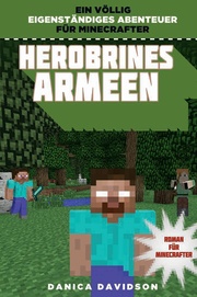 Herobrines Armeen - Roman für Minecrafter