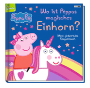 Peppa Pig: Wo ist Peppas magisches Einhorn? - Mein glitzerndes Klappenbuch