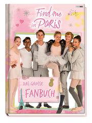 Find me in Paris: Das große Fanbuch