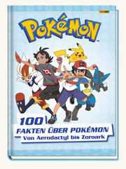 Pokémon: 100 Fakten über Pokémon - von Aerodactyl bis Zoroark - Cover