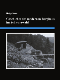 Geschichte des modernen Bergbaus im Schwarzwald - Cover