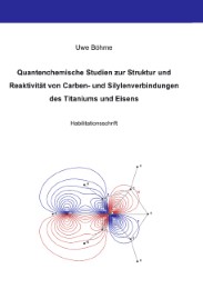 Quantenchemische Studien zur Struktur und Reaktivität von Carben- und Silylenverbindungen des Titaniums und Eisens - Cover