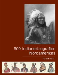 500 Indianerbiografien Nordamerikas