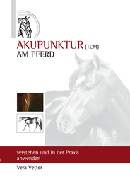Akupunktur (TCM) am Pferd verstehen und in der Praxis anwenden