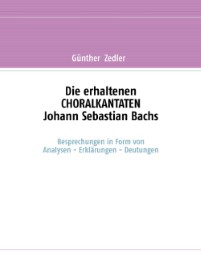 Die erhaltenen CHORALKANTATEN Johann Sebastian Bachs