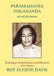 Paramahansa Yogananda - wie ich ihn kannte