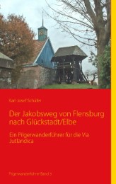 Der Jakobsweg von Flensburg nach Glückstadt/Elbe