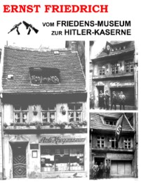 Vom Friedens-Museum zur Hitler-Kaserne