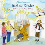 Bach für Kinder. Mit Gesang und Himmelsklang