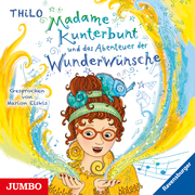 Madame Kunterbunt 2 - und das Abenteuer der Wunderwünsche