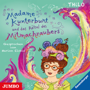Madame Kunterbunt und das Rätsel des Mitmachzaubers