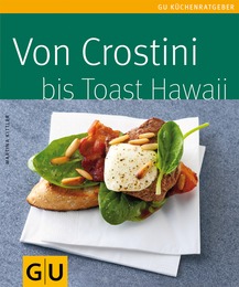 Von Crostini bis Toast Hawaii