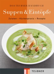 Das Teubner Handbuch Suppen und Eintöpfe