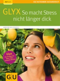 GLYX: So macht Stress nicht länger dick - Cover
