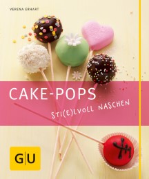 Cake-Pops - Sti(e)lvoll naschen - Cover