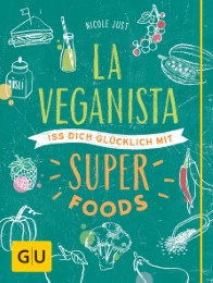La Veganista - Iss dich glücklich mit Superfoods - Cover