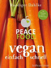 Peace Food - Vegan einfach schnell - Cover