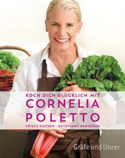 Koch dich glücklich mit Cornelia Poletto - Cover