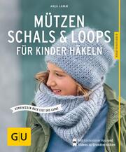 Mützen, Schals & Loops für Kinder häkeln - Cover
