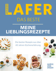 Johann Lafer - Das Beste: Meine 30 Lieblingsrezepte