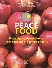 Peace Food - Das vegane Gesundheitskochbuch für die ganze Familie - Cover