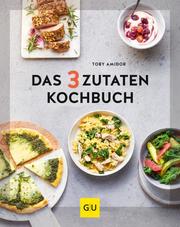 Das 3-Zutaten-Kochbuch - Cover