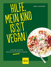 Hilfe, mein Kind is(s)t vegan! - Cover