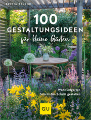 100 Gestaltungsideen für kleine Gärten
