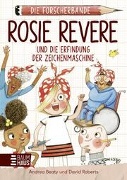 Die Forscherbande: Rosie Revere und die Erfindung der Zeichenmaschine - Cover