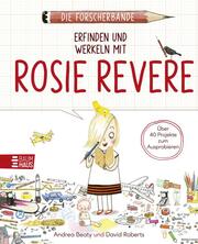 Die Forscherbande: Erfinden und werkeln mit Rosie Revere - Cover