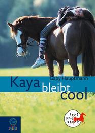 Kaya bleibt cool